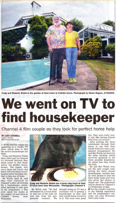 Worcester News - 3 Jul 2008
"We Went On TV to Find Housekeeper" - Story about our participation in the RDF programme for Channel 4 "Personal Services Required."  I think our photo in the newspaper looks a bit like our [url=http://www.bull-terrier.org.uk/copper/displayimage.php?pos=-8133]English Gothic[/url] photo elsewhere on this website.
Klíčová slova: RDF Personal Services Required housekeeper Channel 4 Worcester News Marjorie Craig Barney